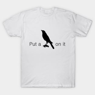 Put a Bird on It T-Shirt